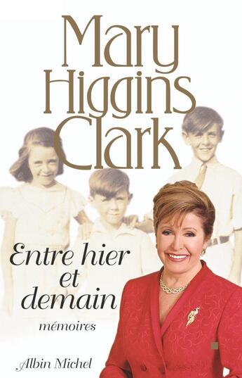 Couverture du livre « Entre hier et demain ; mémoires » de Mary Higgins Clark aux éditions Albin Michel