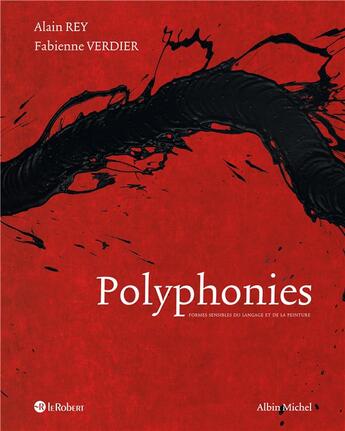 Couverture du livre « Polyphonies ; formes sensibles du langage et de la peinture » de Fabienne Verdier et Alain Rey aux éditions Albin Michel