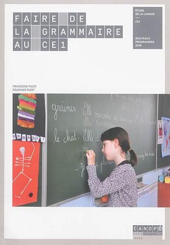 Couverture du livre « Faire de la grammaire au CE1 » de Francoise Picot et Delphine Picot aux éditions Reseau Canope