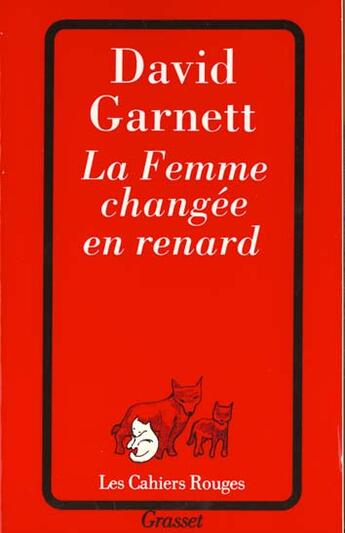 Couverture du livre « La femme changee en renard » de David Garnett aux éditions Grasset Et Fasquelle