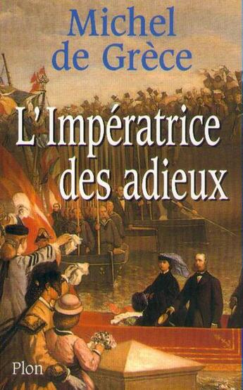 Couverture du livre « L'impératrice des adieux » de Michel De Grece aux éditions Plon