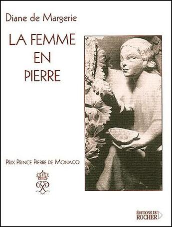 Couverture du livre « La femme en pierre » de Diane De Margerie aux éditions Rocher