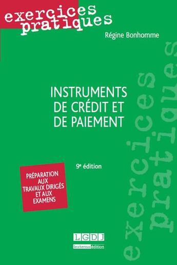 Couverture du livre « Instruments de crédit et de paiement (9e édition) » de Regine Bonhomme aux éditions Lgdj