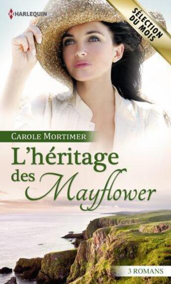 Couverture du livre « L'héritage des Mayflower ; le feu d'un regard ; étrange attirance ; troublant ennemi » de Carole Mortimer aux éditions Harlequin