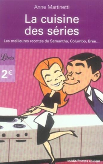 Couverture du livre « La cuisine des séries » de Anne Martinetti aux éditions J'ai Lu