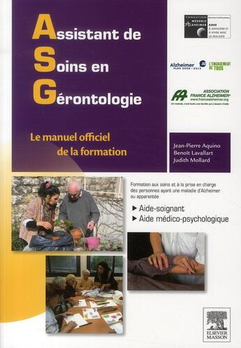 Couverture du livre « Assistant de soins en gérontologie ; guide ASG » de Benoit Lavallart et Jean-Pierre Aquino et Judith Mollard aux éditions Elsevier-masson