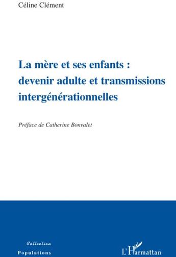 Couverture du livre « La mère et ses enfants : devenir adulte et transmissions intergénérationnelles » de Celine Clement aux éditions L'harmattan