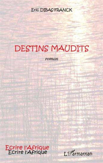 Couverture du livre « Destins maudits » de Eric Dibas-Franck aux éditions L'harmattan