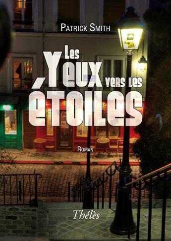 Couverture du livre « Les yeux vers les étoiles » de Patrick Smith aux éditions Theles