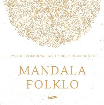 Couverture du livre « Mandala Folklo : Livre de coloriage anti-stress pour adulte » de Créatif Factory aux éditions Books On Demand