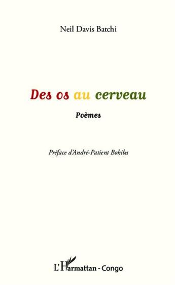 Couverture du livre « Des os au cerveau » de Neil Davis Batchi aux éditions L'harmattan