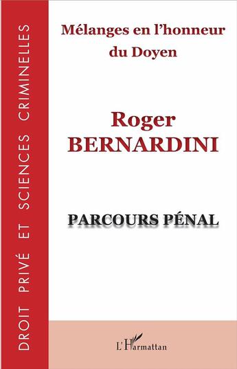 Couverture du livre « Mélanges en l'honneur du Doyen Roger Bernardin, parcours pénal » de Yves Strickler aux éditions L'harmattan