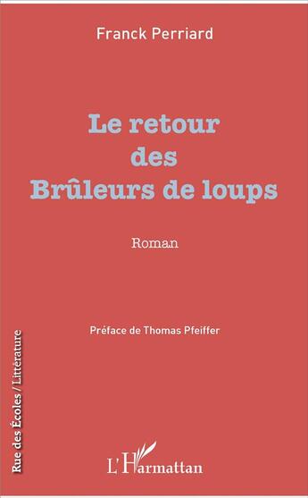 Couverture du livre « Le retour des brûleurs de loups » de Franck Perriard aux éditions L'harmattan