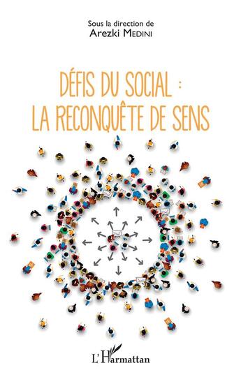 Couverture du livre « Défis du social : la reconquête de sens » de Arezki Medini aux éditions L'harmattan