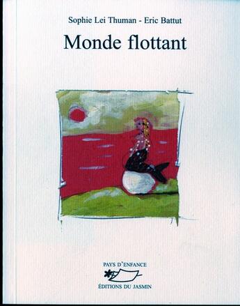 Couverture du livre « Monde flottant » de Eric Battut et Sophie Lei Thuman aux éditions Jasmin