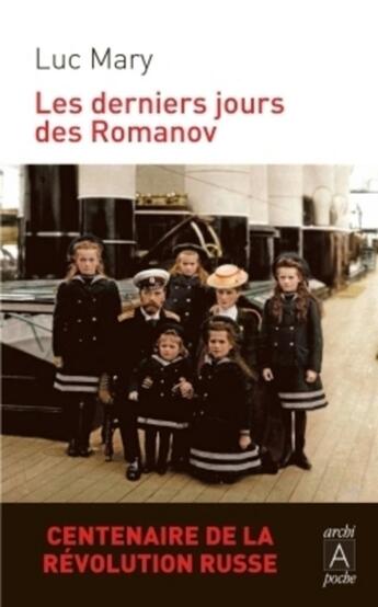 Couverture du livre « Les derniers jours des Romanov » de Luc Mary aux éditions Archipoche