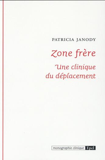 Couverture du livre « Zone frère ; une clinique du déplacement » de Patricia Janody aux éditions Epel