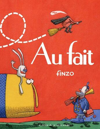 Couverture du livre « Au fait ! » de Finzo aux éditions Atelier Du Poisson Soluble