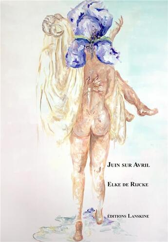 Couverture du livre « Juin sur avril » de Elke De Rijcke aux éditions Editions Lanskine