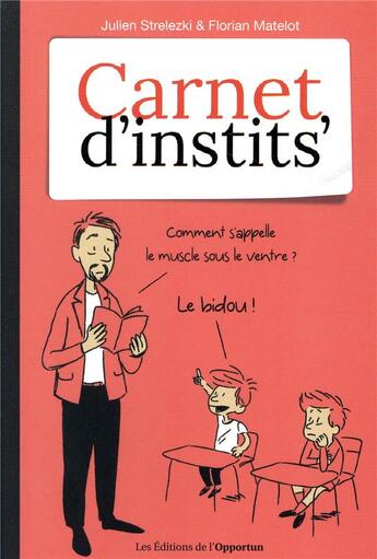 Couverture du livre « Carnet d'instits » de Julien Strelezki et Florian Matelot aux éditions L'opportun