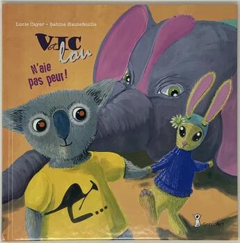 Couverture du livre « Vic et Lou n'aie pas peur ! » de Sabine Hautefeuille et Lucie Cayer aux éditions Grrr...art