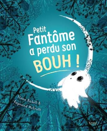 Couverture du livre « Petit fantôme a perdu son bouh ! » de Elaine Bickell/Raymo aux éditions Kimane