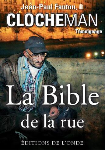 Couverture du livre « La bible de la rue ; témoignage » de Jean-Paul Fantou aux éditions De L'onde