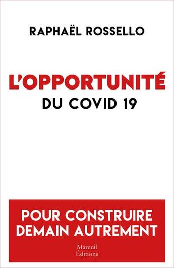 Couverture du livre « L'opportunité du Covid 19 » de Raphael Rossello aux éditions Mareuil Editions