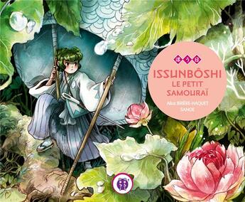 Couverture du livre « Issunbôshi, le petit samouraï » de Alice Briere-Haquet et Sanoe aux éditions Nobi Nobi