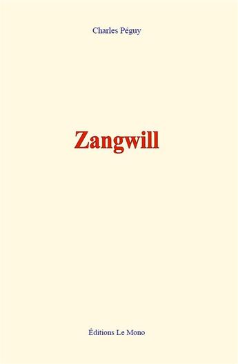 Couverture du livre « Zangwill » de Charles Peguy aux éditions Le Mono