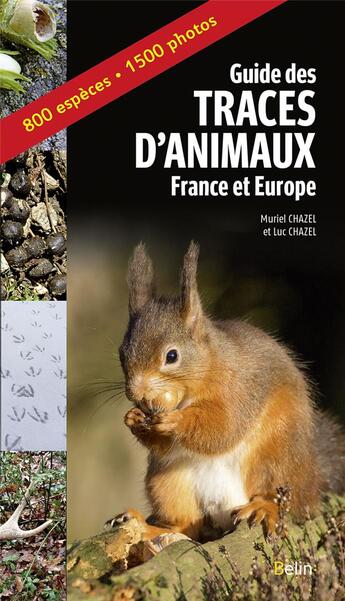 Couverture du livre « Guides des traces d'animaux ; France et Europe ; 170 espèces de mammifères, oiseaux et reptiles » de Luc Chazel et Muriel Chazel aux éditions Belin