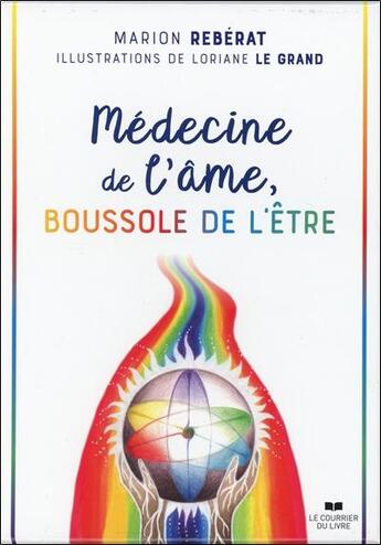 Couverture du livre « Médecine de l'âme, boussole de l'être » de Marion Reberat aux éditions Courrier Du Livre