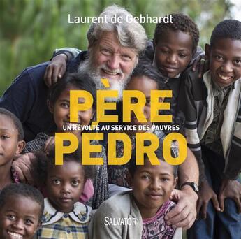 Couverture du livre « Père Pedro de Madagascar ; 25 ans avec les pauvres » de Laurent De Gebhardt aux éditions Salvator