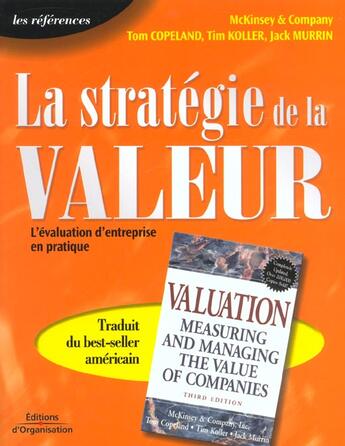 Couverture du livre « La strategie de la valeur - l'evaluation d'entreprise en pratique » de Copeland/Koller aux éditions Organisation