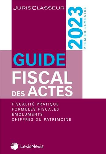 Couverture du livre « Guide fiscal des actes : premier semestre 2023 (33e édition) » de Gonzalez et Durteste aux éditions Lexisnexis