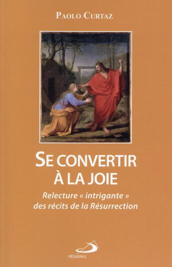 Couverture du livre « Se convertir à la joie ; relecture 