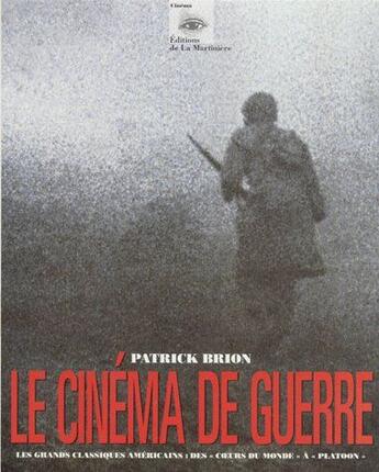 Couverture du livre « Le cinéma de guerre » de Patrick Brion aux éditions La Martiniere