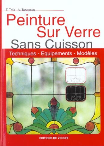 Couverture du livre « Peinture sur verre sans cuisson ; techniques equipement modeles » de T Trifa et A Tarulescu aux éditions De Vecchi