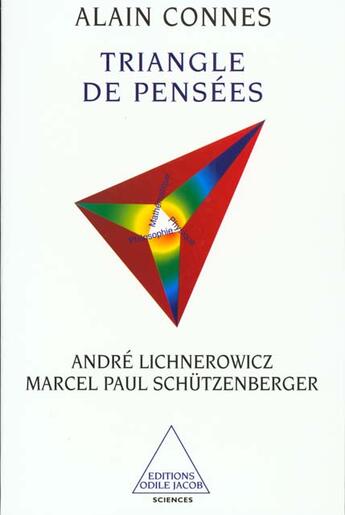 Couverture du livre « Triangle de pensée » de Andre Lichnerowicz et Marco Schutzenberger et Alain Connes aux éditions Odile Jacob