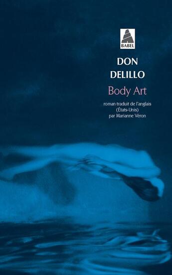 Couverture du livre « Body art » de Don Delillo aux éditions Actes Sud