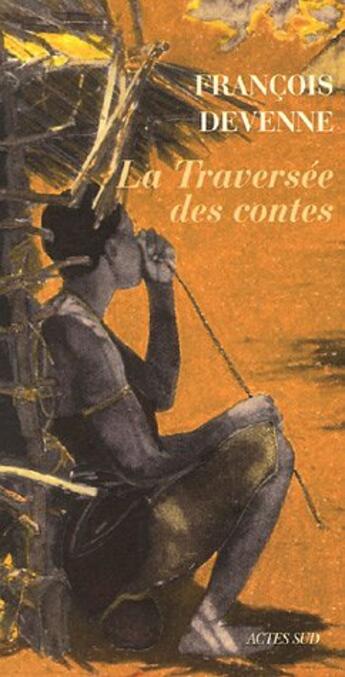 Couverture du livre « La traversee des contes » de Devenne François aux éditions Actes Sud