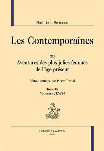 Couverture du livre « Les contemporaines ou aventures des plus jolies femmes de l'âge présent Tome 9 : nouvelles 212-244 » de Nicolas-Edme Rétif De La Bretonne aux éditions Honore Champion