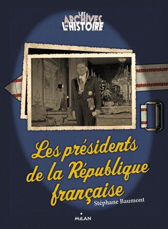 Couverture du livre « Les présidents de la République (édition 2012) » de Stephane Baumont aux éditions Milan