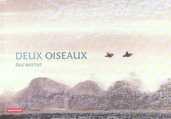 Couverture du livre « Deux oiseaux » de Eric Battut aux éditions Autrement