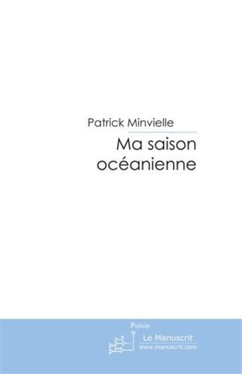 Couverture du livre « Ma saison océanienne » de Minvielle-Larrousse aux éditions Le Manuscrit