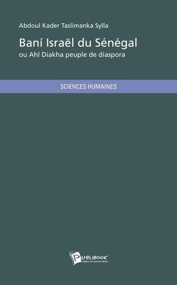 Couverture du livre « Baní Israël du Sénégal » de Abdoul Kader Taslimanka Sylla aux éditions Publibook