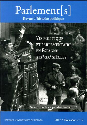 Couverture du livre « Parlement(s) : vie politique et parlementaire en Espagne ; XIXe-XXe siècle » de Matthieu Trouve aux éditions Pu De Rennes