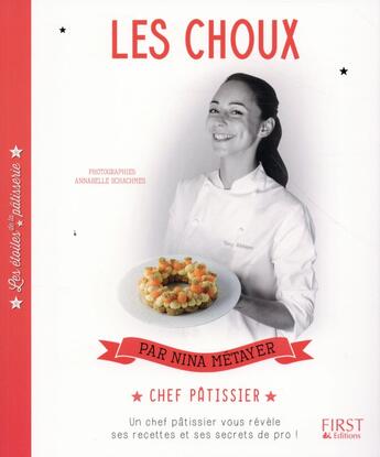 Couverture du livre « Les étoiles de la pâtisserie ; les choux » de Metayer Nina aux éditions First