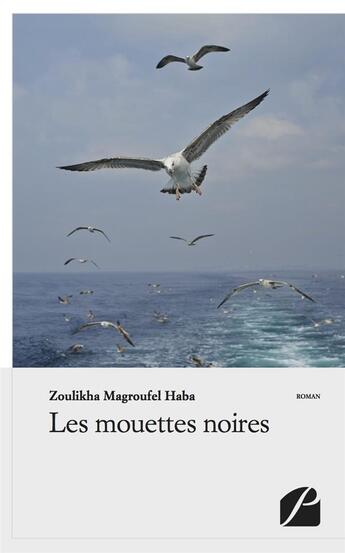 Couverture du livre « Les mouettes noires » de Zoulikha Magroufel Haba aux éditions Editions Du Panthéon