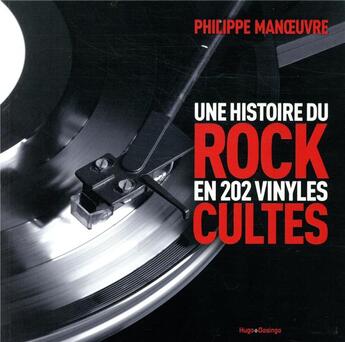 Couverture du livre « Une histoire du rock en 202 vinyles cultes » de Philippe Manoeuvre aux éditions Desinge Hugo Cie